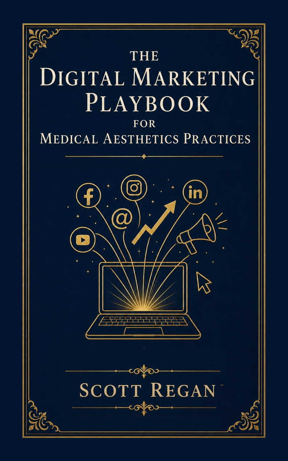 The Digital Marketing Playbook for Medical Aesthetics Practices by Scott Regan