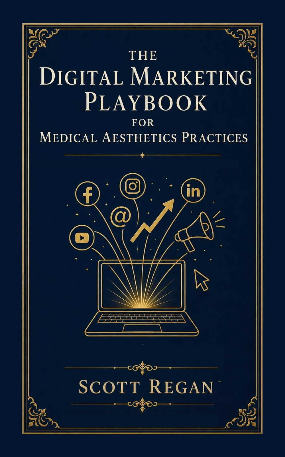The Digital Marketing Playbook for Medical Aesthetics Practices by Scott Regan